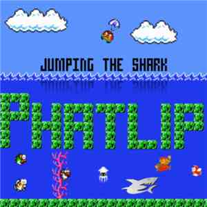 Phatlip  - Jumping The Shark download free