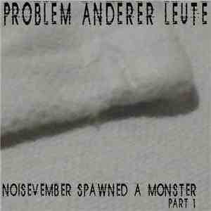 Problem Anderer Leute - Noisevember Spawned A Monster - Part 1 download free