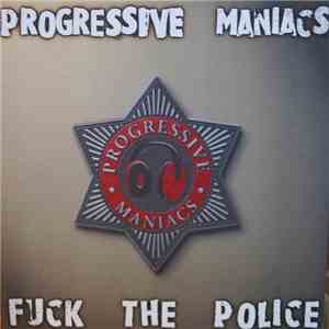 Progressive Maniacs - Fuck The Police download free