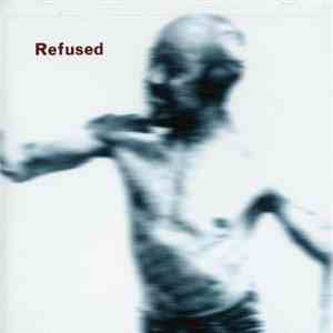 Refused - Songs To Fan The Flames Of Discontent download free