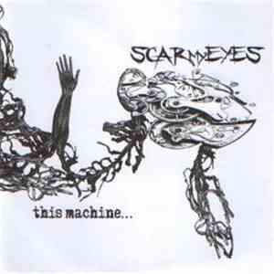 Scar My Eyes - This Machine... download free