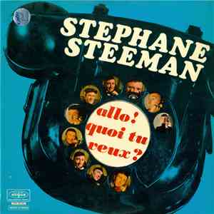 Stéphane Steeman - Allo Quoi Tu Veux? download free