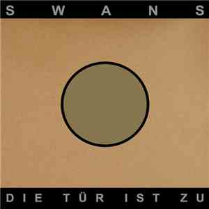 Swans - Die Tür Ist Zu download free