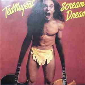 Ted Nugent - Scream Dream download free