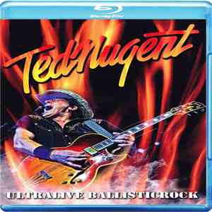 Ted Nugent - Ultralive Ballisticrock Deluxe Edition download free
