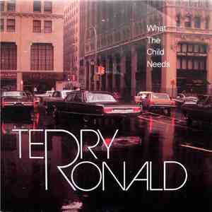 Terry Ronald - What The Child Needs download free