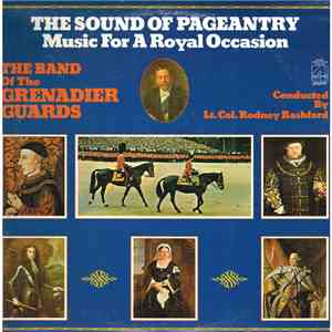 The Band Of The Grenadier Guards - The Sound Of Pageantry - Music For A Royal Occasion download free