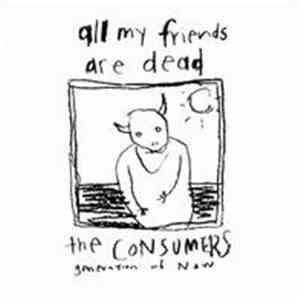 The Consumers - All My Friends Are Dead download free