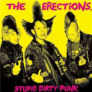 The Erections - Stupid Dirty Punk download free
