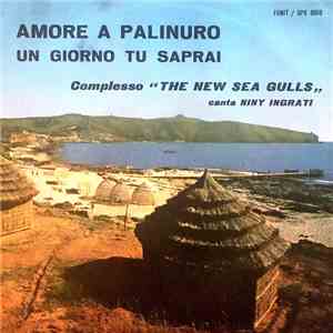 The New Sea Gulls - Amore A Palinuro / Un Giorno Tu Saprai download free