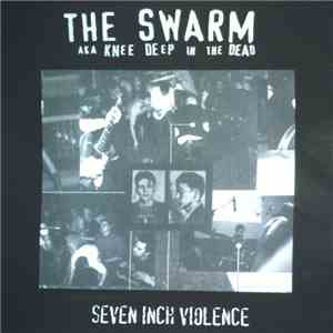 The Swarm  - Seven Inch Violence download free