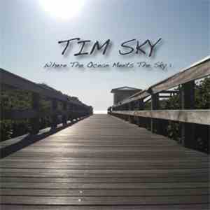 Tim Sky - Where The Ocean Meets The Sky download free