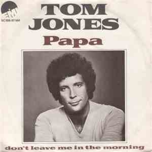 Tom Jones - Papa download free