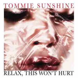 Tommie Sunshine - Relax, This Won't Hurt download free