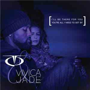 TQ & Vivica Jade - I'll Be There For You / You're All I Need To Get By download free