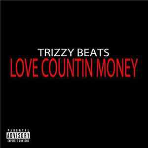 Trizzy Beats - Love Countin Money download free