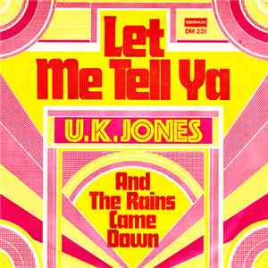 U.K. Jones - Let Me Tell Ya / And The Rains Came Down download free