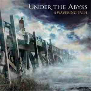 Under The Abyss - A Wavering Path download free