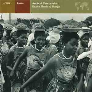 Various - Africa: Ghana - Ancient Ceremonies, Dance Music & Songs download free