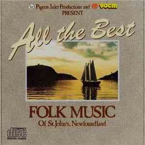 Various - All The Best: Folk Music Of St. John's, Newfoundland download free