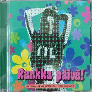 Various - Rankka Päivä! Iskelmäharvinaisuuksia 1970-Luvulta download free