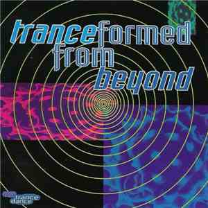 Various - Tranceformed From Beyond download free