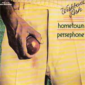 Wishbone Ash - Hometown / Persephone download free