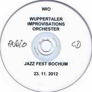 Wuppertaler Improvisations Orchester - Jazz Fest Bochum 23.11.2012 download free