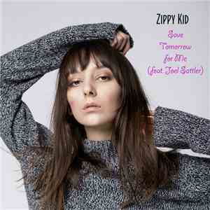 Zippy Kid Featuring Joel Sattler - Save Tomorrow for Me download free